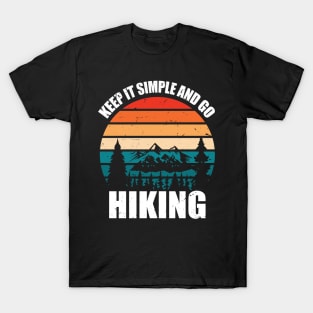 Keep It Simple And Go Hiking T-Shirt